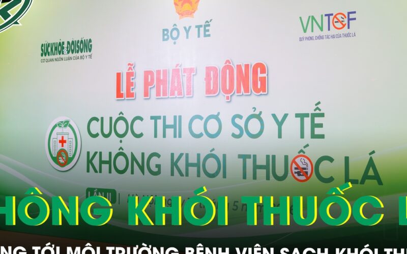 Cuộc thi “Cơ sở y tế không khói thuốc lá” lần II lan tỏa mô hình bệnh viện văn minh, an toàn