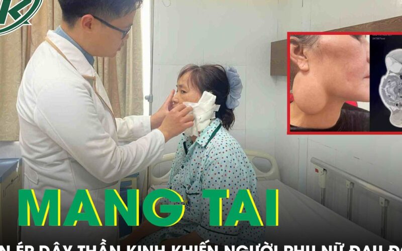 Phẫu thuật u tuyến mang tai chèn ép dây thần kinh, trả lại nụ cười cho người phụ nữ 52 tuổi