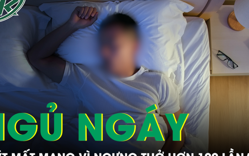 Ngủ ngáy không khám, người đàn ông suýt mất mạng vì ngưng thở hơn 100 lần/giờ