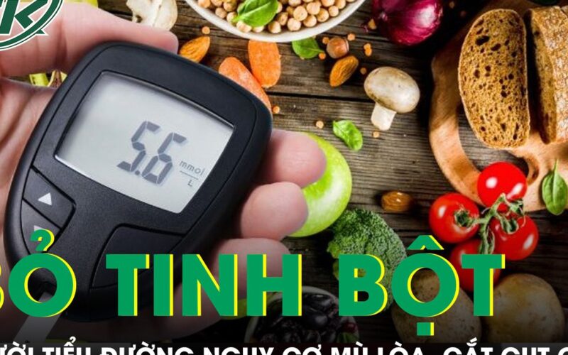 Sai lầm khi bỏ tinh bột hoàn toàn khiến người tiểu đường đối mặt nguy cơ mù lòa, cắt cụt chi
