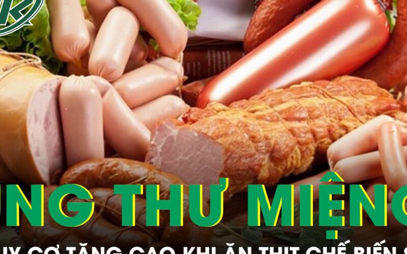 Ăn xúc xích, thịt chế biến sẵn mỗi ngày nguy cơ ung thư miệng tăng cao
