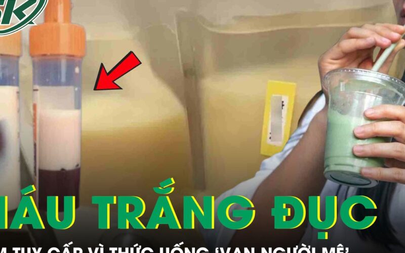 Người phụ nữ 39 tuổi máu chuyển màu trắng đục vì thức uống ‘vạn người mê’