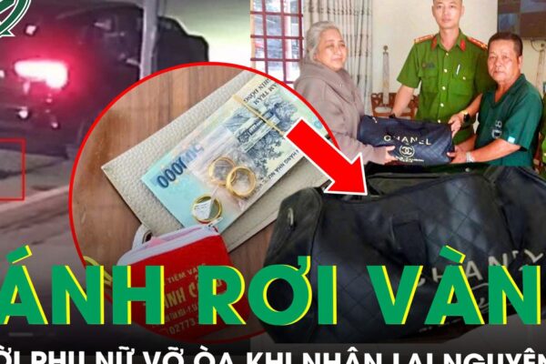 Đánh rơi túi xách chứa gần 10 chỉ vàng và 13 triệu đồng, người phụ nữ vỡ òa khi biết nơi tìm thấy