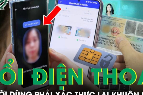 Từ ngày 15/6, đổi điện thoại di động người dùng phải xác thực lại khuôn mặt nếu không muốn bị khóa số